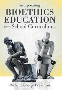 Hardcover Incorporating Bioethics Education into School Curriculums Book