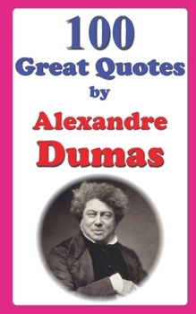 Paperback 100 Great Quotes by Alexandre Dumas Book