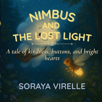 Paperback Nimbus and the Lost Light: A Heartwarming Bedtime Story About Kindness, Courage, and Finding Your Glow Book
