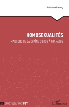 Paperback Homosexualités: Maillons de la chaîne d'Éros à Thanatos [French] Book