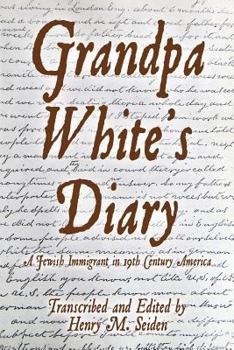 Paperback Grandpa White's Diary: a Jewish immigrant in 19th Century America Book