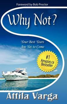 Paperback Why Not?: Your Best Years are Yet to Come! Book