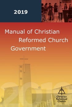 Paperback Manual of Christian Reformed Church Government 2019 Book