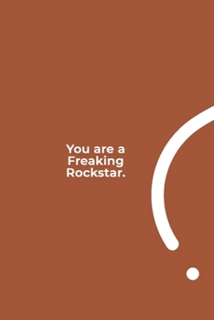 You are a Freaking Rockstar.: funny notebook and journal Wide Ruled 6x9 120 Pages.