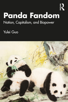 Paperback Panda Fandom: Nation, Capitalism, and Biopower Book