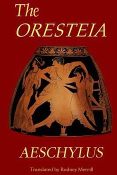Paperback The Oresteia: Agamemnon, The Libation Bearers, Eumenides Book