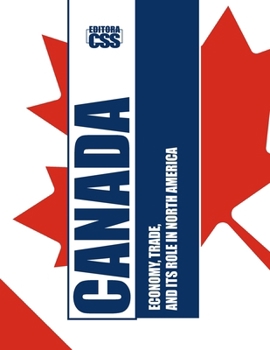 Paperback Canada: Economy, Trade, and its Role in North America Book