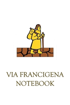 Paperback Via Francigena Notebook: Jot Down Images, Ideas and Inspirations On Your Pilgrimage Through France and Italy Book