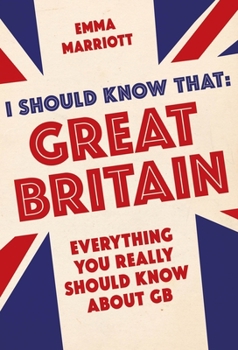 Paperback I Should Know That: Great Britain: Everything You Really Should Know about GB Book