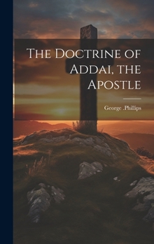 Hardcover The Doctrine of Addai, the Apostle Book