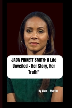 Paperback Jada Pinkett Smith: A Life Unveiled - Her Story, Her Truth" Book