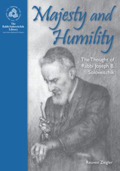 Hardcover Majesty and Humility: The Thought of Rabbi Joseph B. Soloveitchik Book