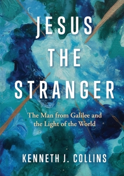 Paperback Jesus the Stranger: The Man from Galilee and the Light of the World Book