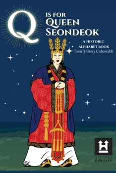 Paperback Q is for Queen Seondeok: A Historic Alphabet Book