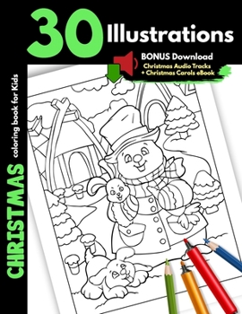 Christmas Coloring Book For Kids: 30 Christmas Illustrations Printed On One Side, Safe For Markers and Crayons, Coloring Holiday Activity Gift Book ... Girls Cartoon Pictures Santa Elves Snowman