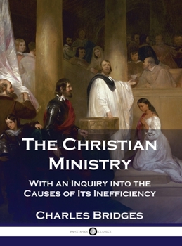 Hardcover The Christian Ministry: With an Inquiry into the Causes of Its Inefficiency Book