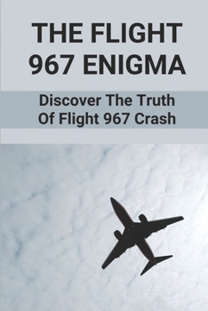 Paperback The Flight 967 Enigma: Discover The Truth Of Flight 967 Crash: Dr. Robert Vernon Spears Book