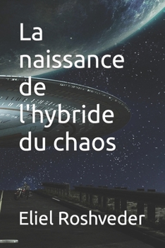 Paperback La naissance de l'hybride du chaos [French] Book