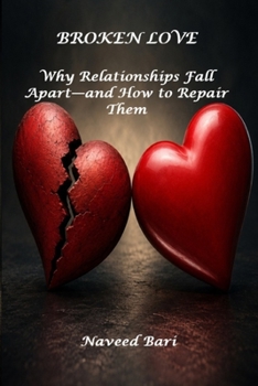 Paperback Broken Love: Why Relationships Fall Apart-and How to Repair Them Book