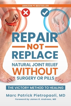 Paperback Repair Not Replace: Natural Joint Relief Without Surgery or Pills Book