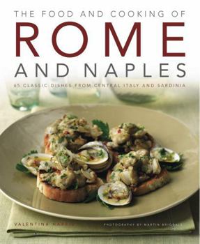 Hardcover The Food and Cooking of Rome and Naples: 65 Classic Dishes from Central Italy and Sardinia Book