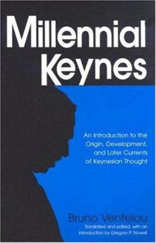 Paperback Millennial Keynes: The Origins, Development and Future of Keynesian Economics Book