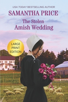 The Stolen Amish Wedding LARGE PRINT: Amish Romance - Book #27 of the Amish Bonnet Sisters