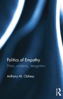 Paperback Politics of Empathy: Ethics, Solidarity, Recognition Book