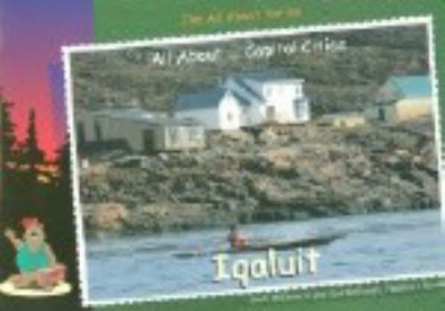 Paperback All about-- capital cities: Iqaluit Book