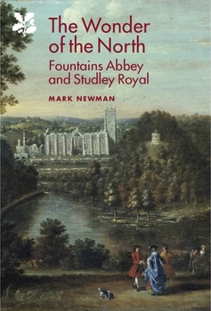 Hardcover The Wonder of the North: Fountains Abbey and Studley Royal Book