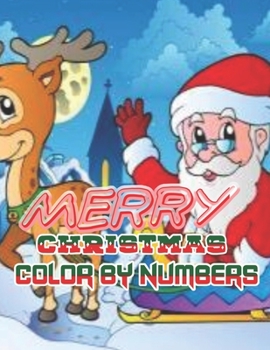 Merry Christmas Color By Numbers: a beautiful colouring book with Christmas designs on a black background, for gloriously vivid colours