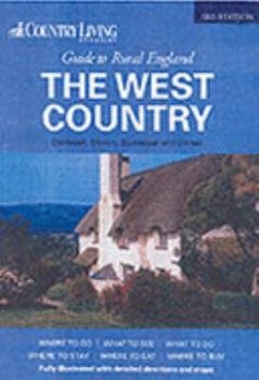 Paperback The Country Living Guide to Rural England - The West Country (Travel Publishing): The West Country - Covers Cornwall, Devon, Somerset and Dorset Book