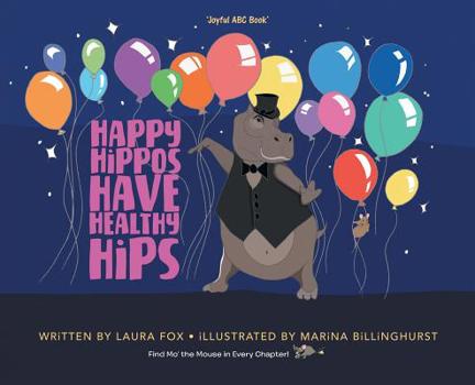 Hardcover Happy Hippos Have Healthy Hips Book