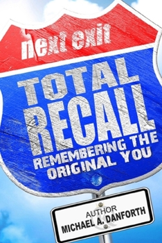 Paperback Total Recall: Remembering The Original You Book