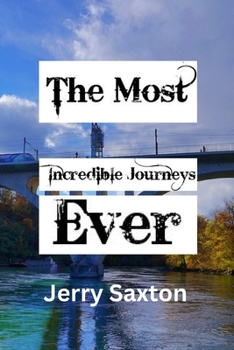 Paperback The Most Incredible Journeys Ever: A journey of learning and discovery Book