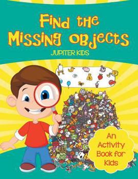 Paperback Find the Missing Objects (An Activity Book for Kids) Book