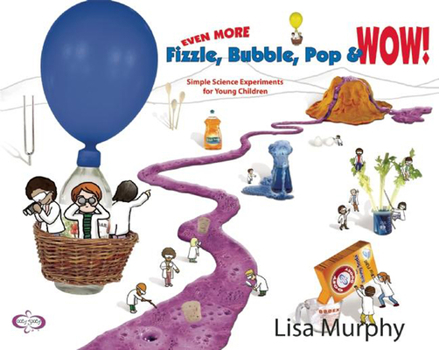 Paperback Even More Fizzle, Bubble, Pop & Wow!: Simple Science Experiments for Young Children Book