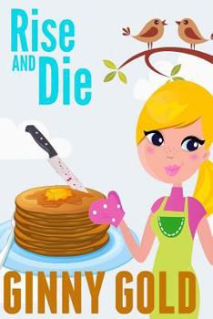 Rise and Die - Book #1 of the Early Bird Cafe Mystery