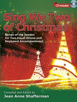 Sing We Two of Christmas: Carols of the Season for Two Equal Voices and Keyboard Accompaniment