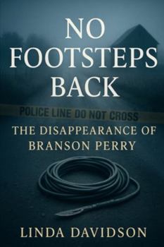 No Footsteps Back: The Disappearance of Branson Perry