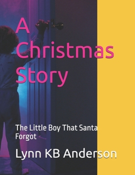 A Christmas Story: The Little Boy That Santa Forgot
