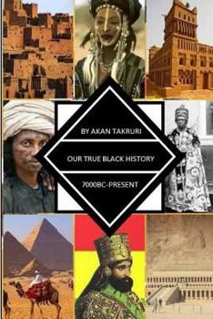 Paperback Our true black history 7000bc-present Book
