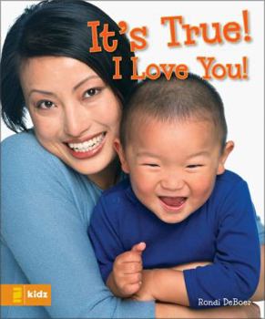 Board book It's True! I Love You! Book