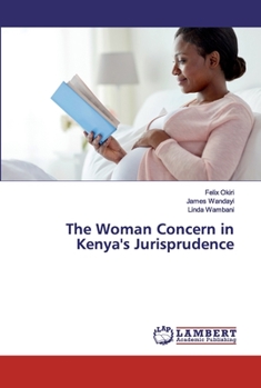 Paperback The Woman Concern in Kenya's Jurisprudence Book