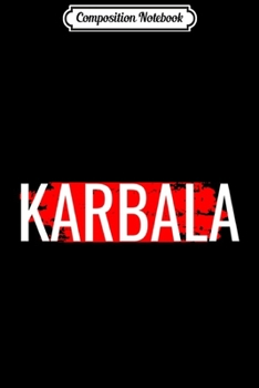 Paperback Composition Notebook: Karbala 2 - Imam Hussain Swea Journal/Notebook Blank Lined Ruled 6x9 100 Pages Book