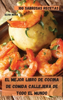 Hardcover El Mejor Libro de Cocina de Comida Callejera de Todo El Mundo [Spanish] Book
