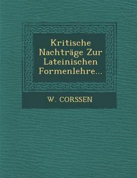 Paperback Kritische Nachtrage Zur Lateinischen Formenlehre... [German] Book
