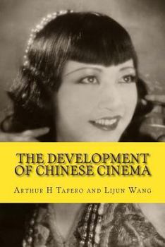 Paperback The Development of Chinese Cinema: 100 Years of Chinese Film Book