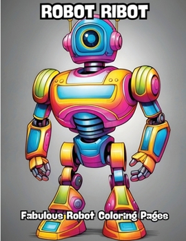 Paperback Robot Ribot: Fabulous Robot Coloring Pages Book