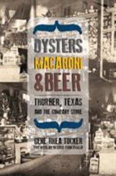 Oysters, Macaroni, and Beer: Thurber, Texas, and the Company Store - Book  of the Plains Histories
